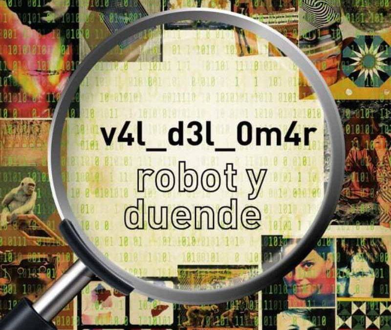 Detalle del cartel del evento "V4l d3l 0m4r, Robot y Duende"