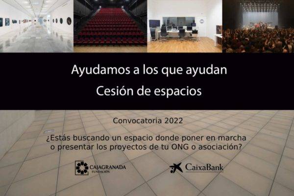 Comienza la convocatoria del programa ‘Ayudamos a los que ayudan – Cesión de espacios 2022’ de CaixaBank y CajaGranada Fundación