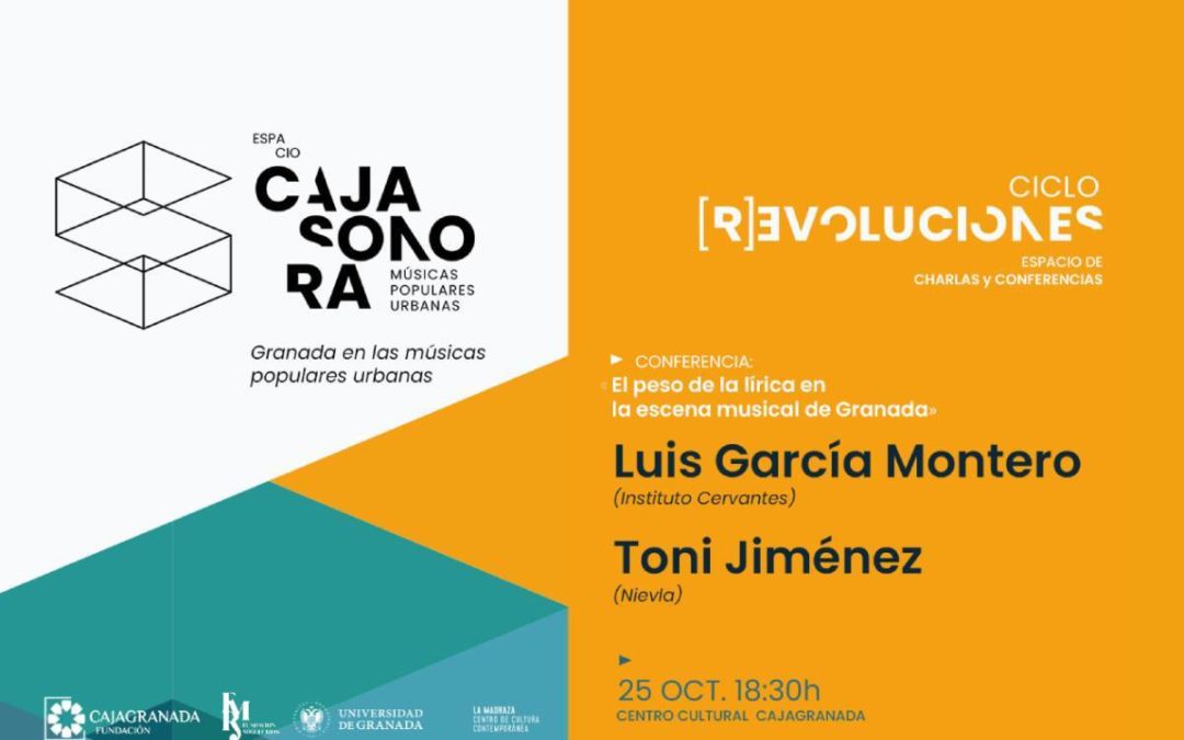 Infografía de 'Espacio Caja Sonora. Ciclo (R)evoluciones. El peso de la lírica en la escena musical de Granada. Luis García Montero (Instituto Cervantes) y Toni Jiménez (Nievla).'