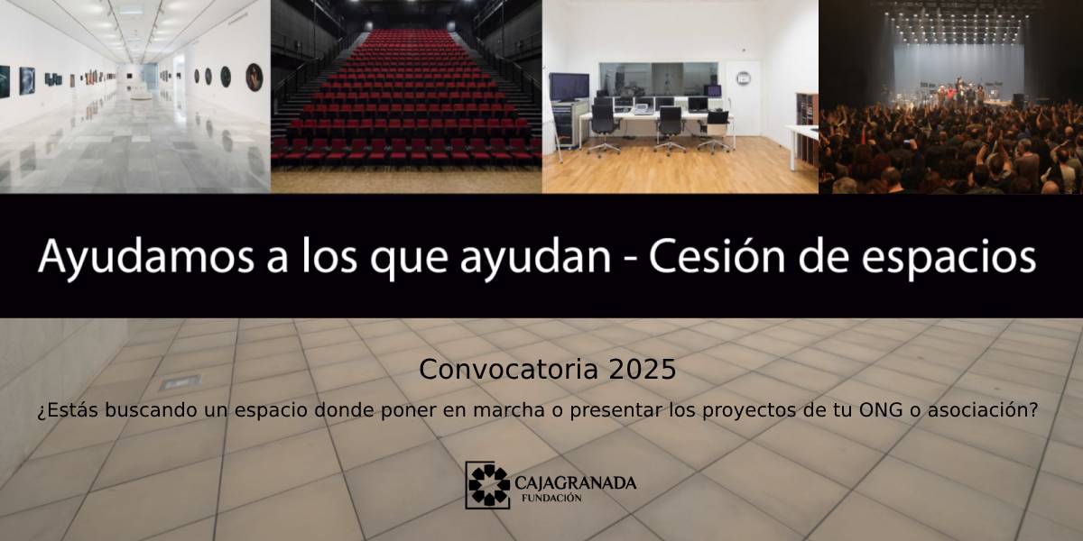 Ayudamos a los que ayudan – Cesión de espacios 2025 Imagen promocional del programa 'Ayudamos a los que ayudan - Cesión de espacios 2025' en la que se ven varios espacios del Centro Cultural CajaGranada