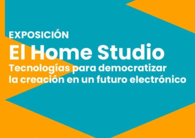 El Home Studio. Tecnologías para democratizar la creación en un futuro electrónico